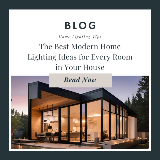 The Best Modern Home Lighting Ideas for Every Room in Your House